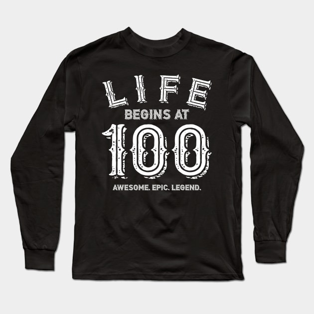 Life begins at 100 Long Sleeve T-Shirt by BB Funny Store